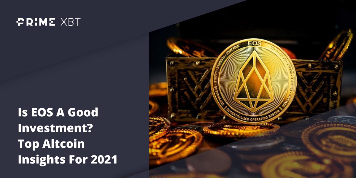 Is EOS A Good Investment? Top Altcoin Insights For 2022 - primexbt eos